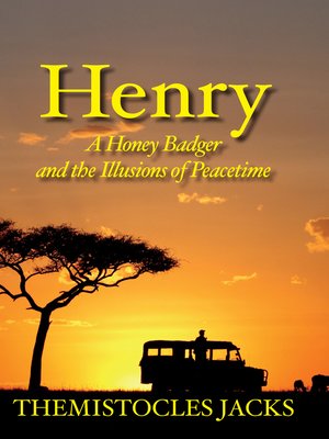 cover image of Henry – a Honey Badger and the Illusions of Peacetime